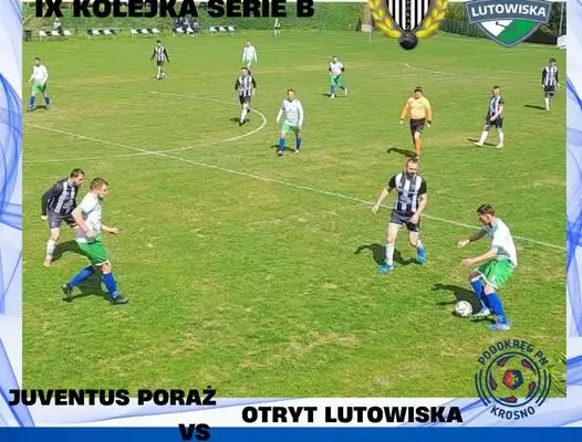 Juventus Poraż zmierzy się z Otrytem Lutowiska w IX kolejce Serie B