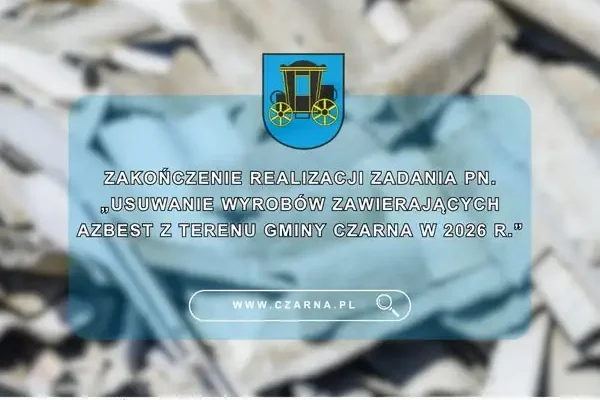 Gmina Czarna podsumowuje usuwanie azbestu w 2026 roku