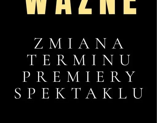 Premiera „Pralni Heleny” w Ustrzyckim Teatrze Dramatycznym przełożona na luty 2027